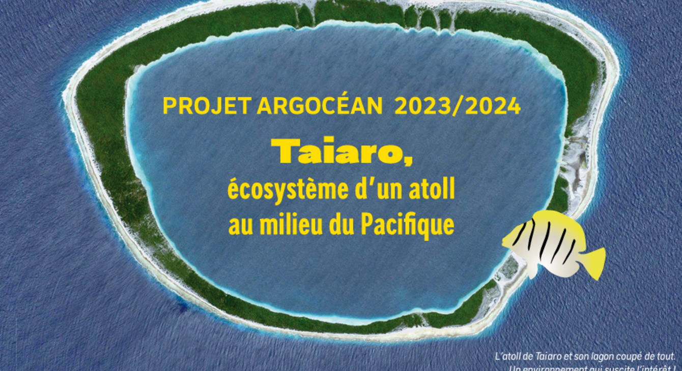 Projet Argocéan 2023-2024 Taiaro, écosystème d'un atoll au milieu du Pacifique