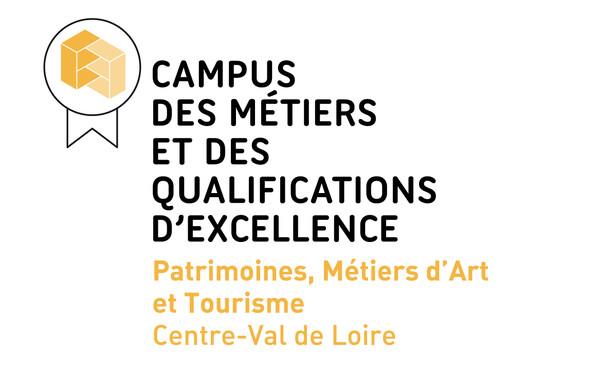 Campus des métiers et des qualifications d'excellence patrimoine, métiers d'art et tourisme Centre-Val de Loire